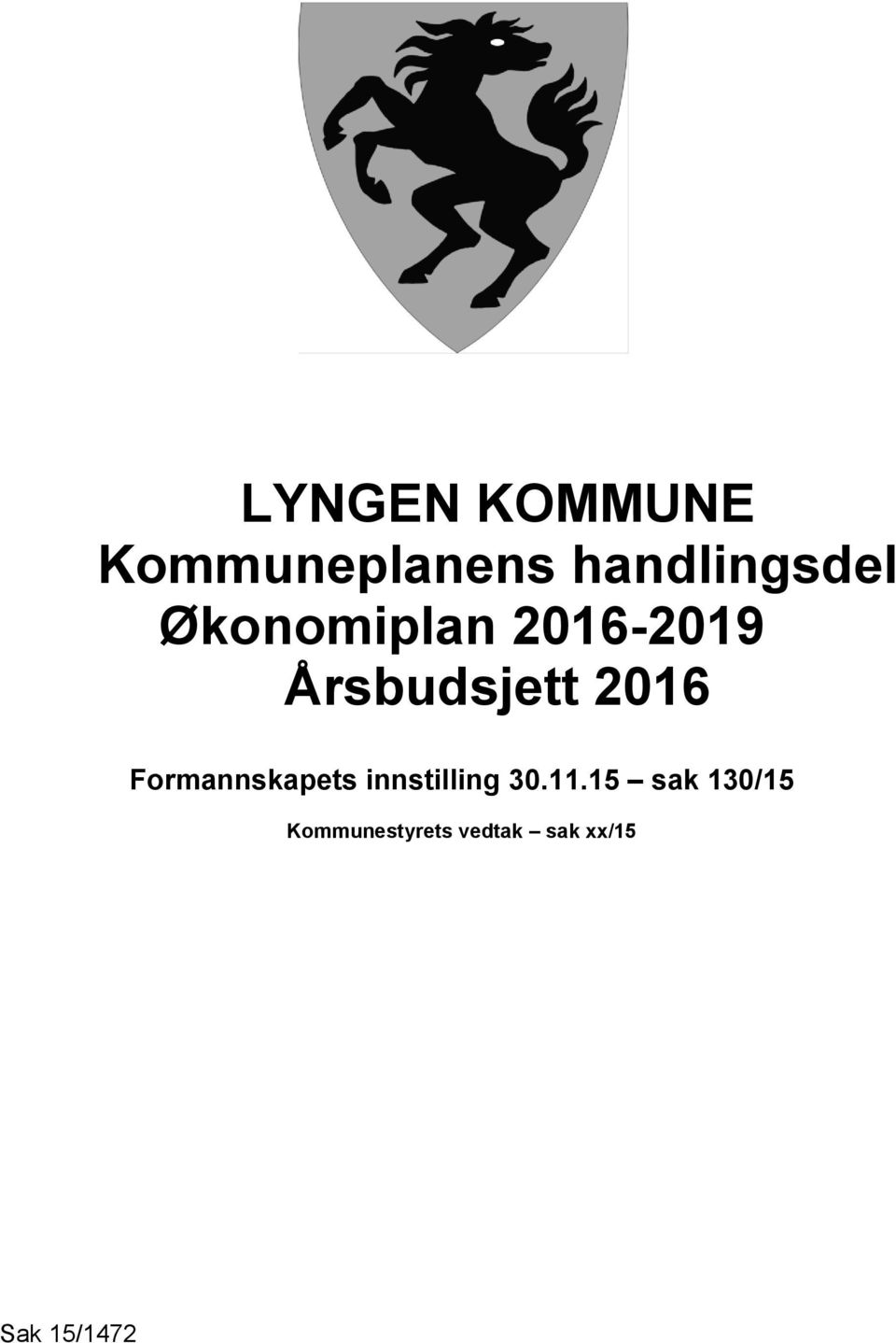 Formannskapets innstilling 30.11.