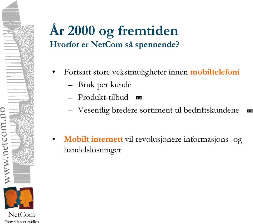 kunde Produkt-tilbud Vesentlig bredere sortiment til