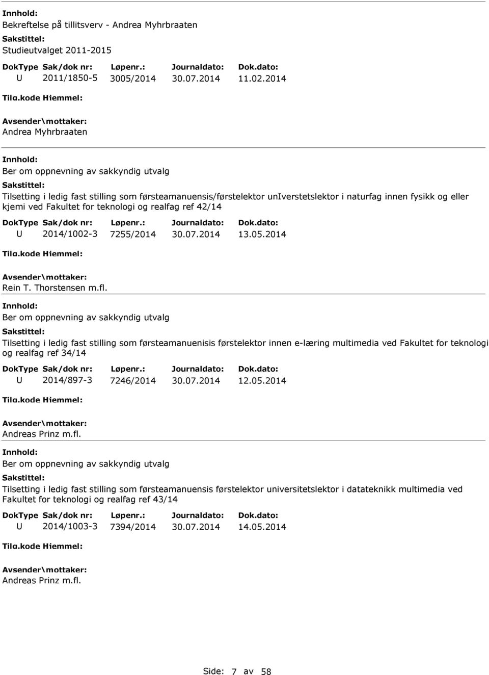 for teknologi og realfag ref 42/14 2014/1002-3 7255/2014 13.05.2014 Rein T. Thorstensen m.fl.