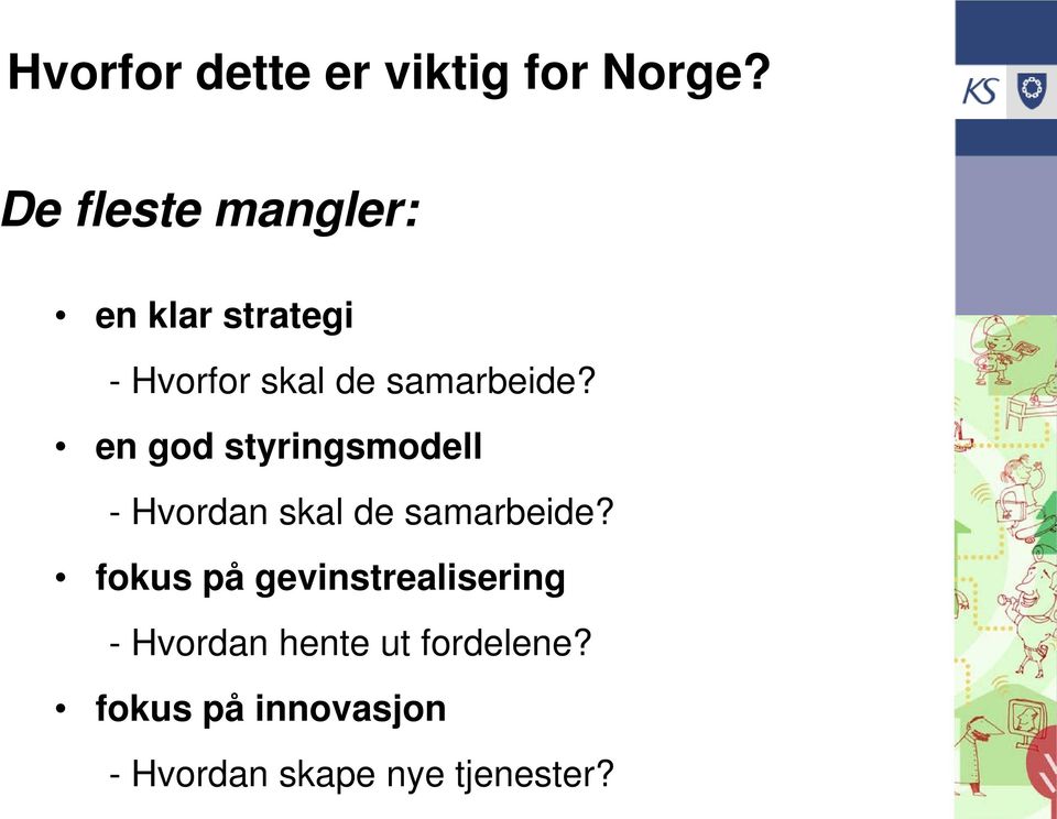 en god styringsmodell - Hvordan skal de samarbeide?