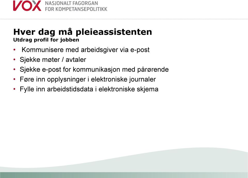 Sjekke e-post for kommunikasjon med pårørende Føre inn