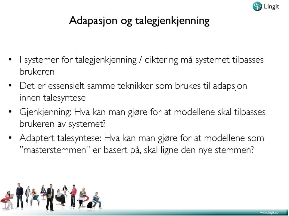 Gjenkjenning: Hva kan man gjøre for at modellene skal tilpasses brukeren av systemet?