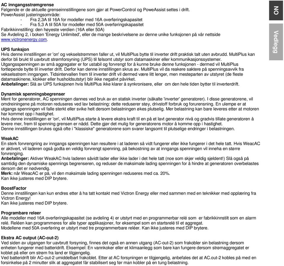 eller 50A) Se Avdeling 2, i boken 'Energy Unlimited', eller de mange beskrivelsene av denne unike funksjen på vår nettside www.victrenergy.com.