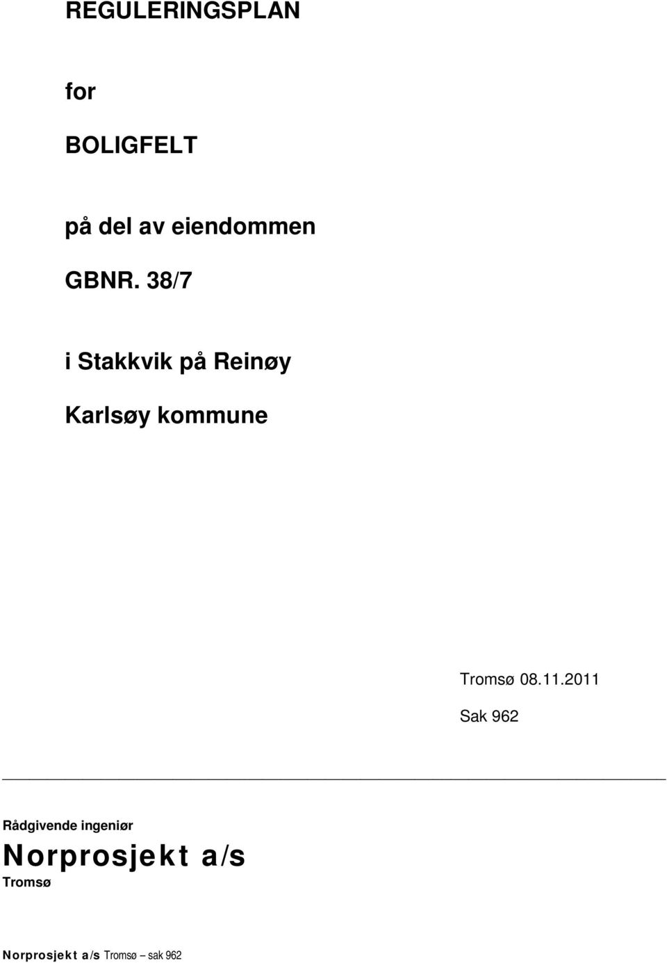 38/7 i Stakkvik på Reinøy Karlsøy kommune