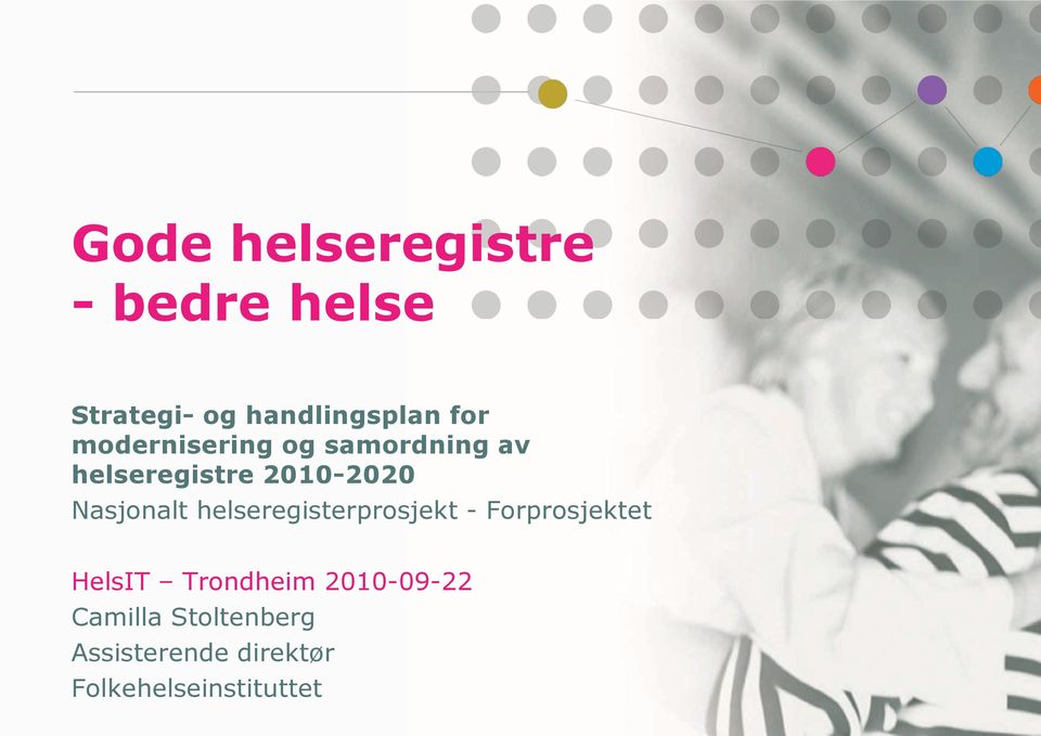 helseregisterprosjekt - Forprosjektet HelsIT Trondheim