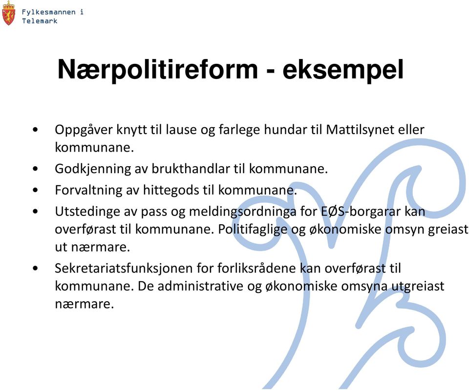 Utstedingeav pass og meldingsordninga for EØS-borgarar kan overførast til kommunane.