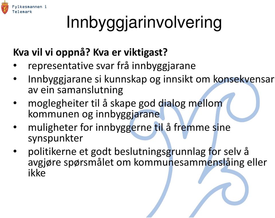 samanslutning moglegheiter til å skape god dialog mellom kommunen og innbyggjarane muligheterfor