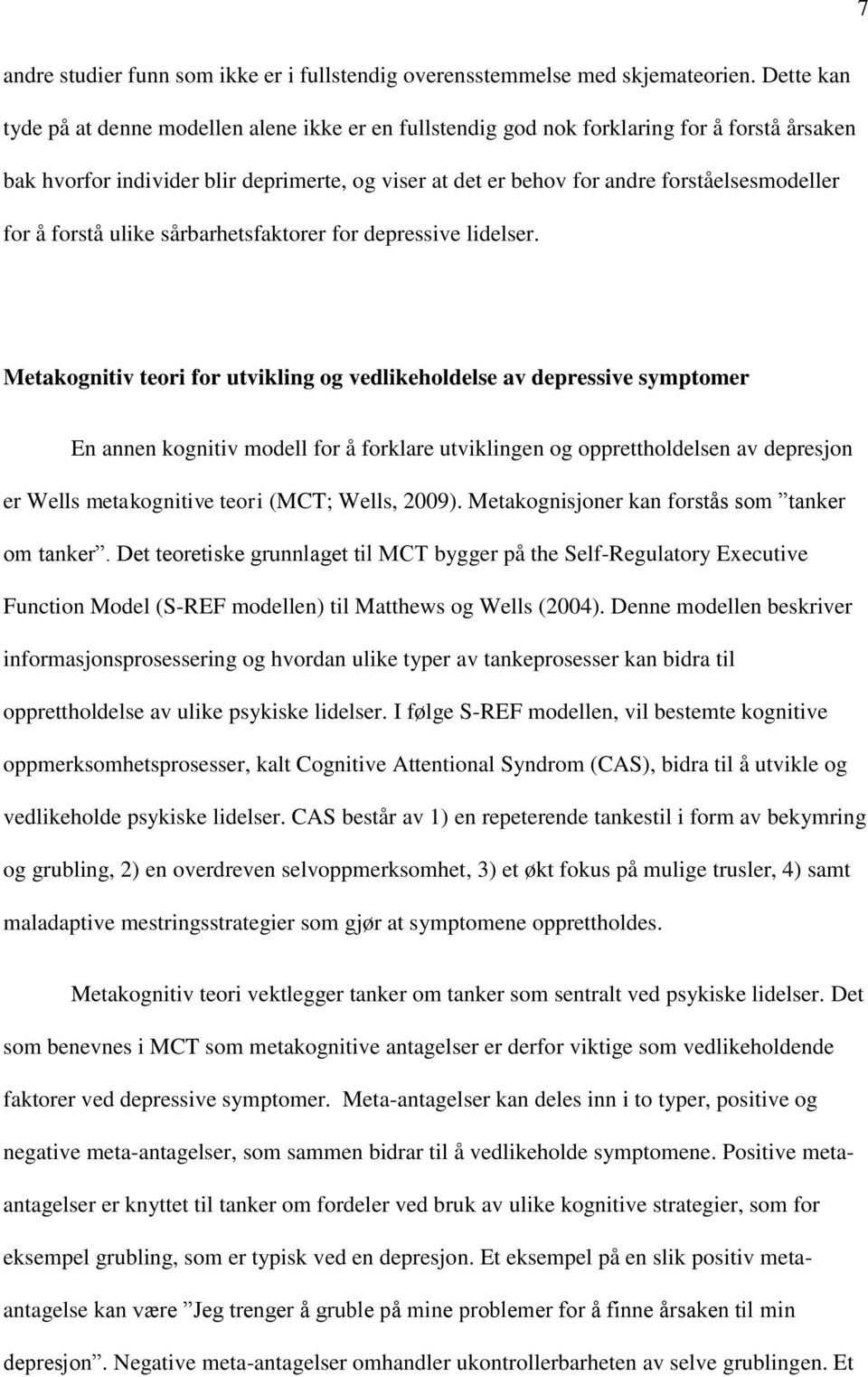 for å forstå ulike sårbarhetsfaktorer for depressive lidelser.