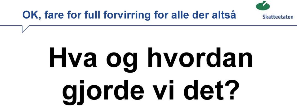 der altså Hva og