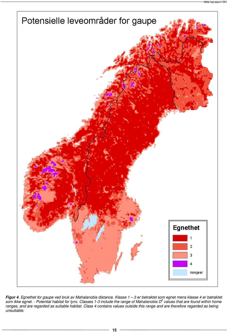 - Potential habitat for lynx.