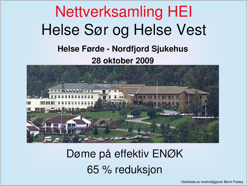 oktober 2009 Døme på effektiv ENØK 65 %