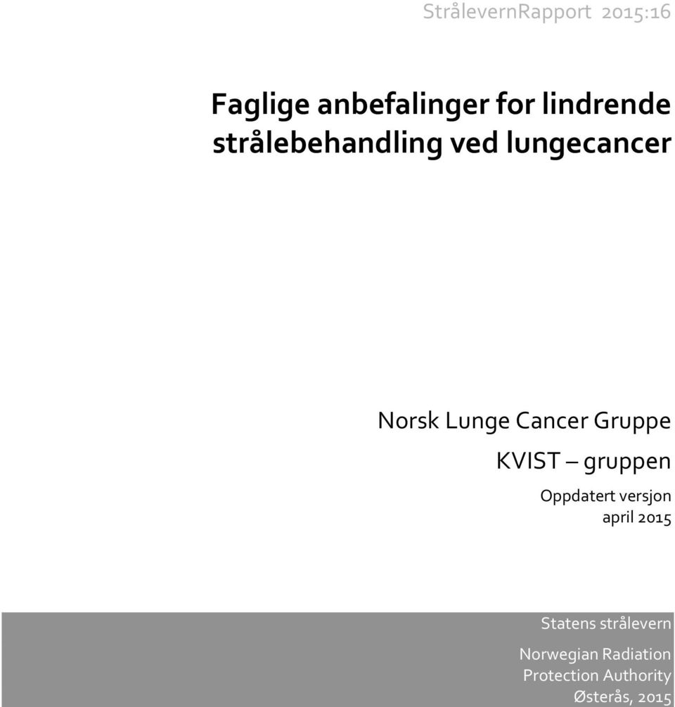 Cancer Gruppe KVIST gruppen Oppdatert versjon april 2015