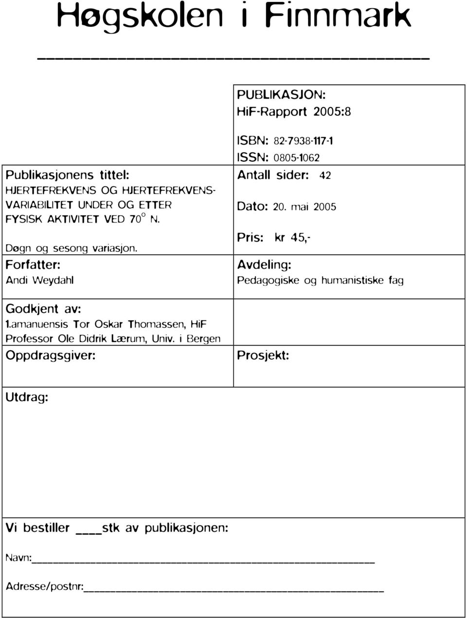 amanuensis Tor Oskar Thomassen, HiF Professor Ole Didrik Lærum, Univ.