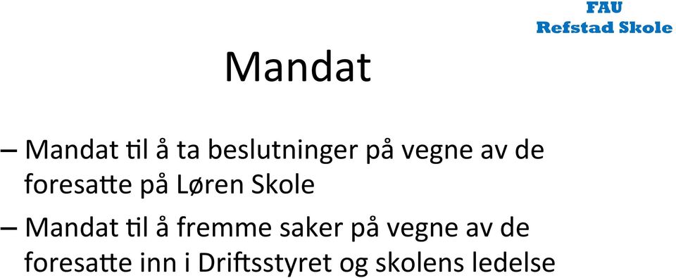 Mandat Tl å fremme saker på vegne av de