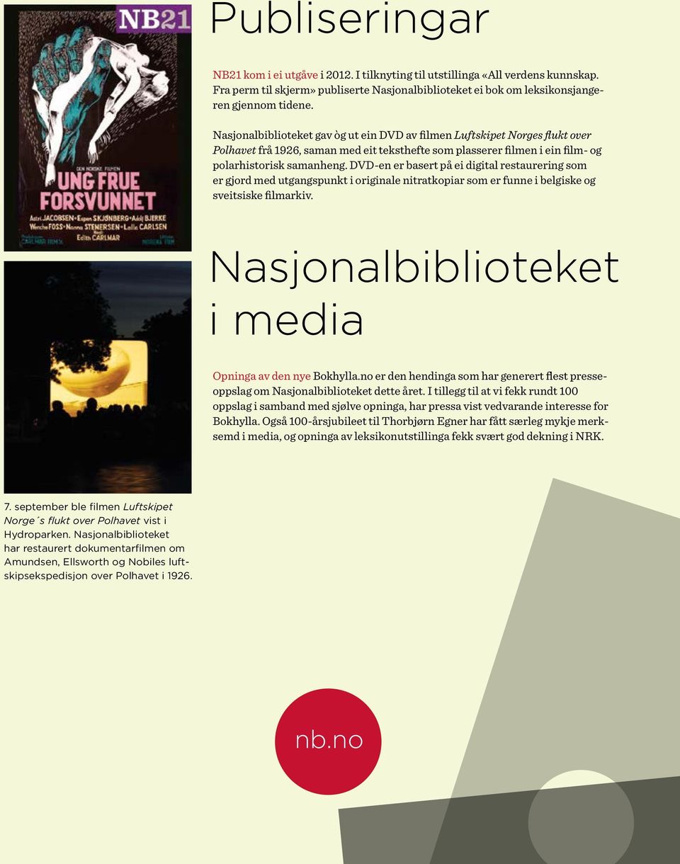 DVD-en er basert på ei digital restaurering som er gjord med utgangspunkt i originale nitratkopiar som er funne i belgiske og sveitsiske filmarkiv.