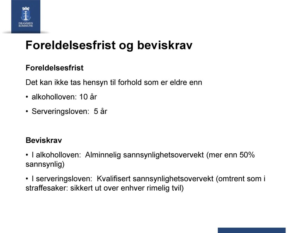 Alminnelig sannsynlighetsovervekt (mer enn 50% sannsynlig) I serveringsloven: