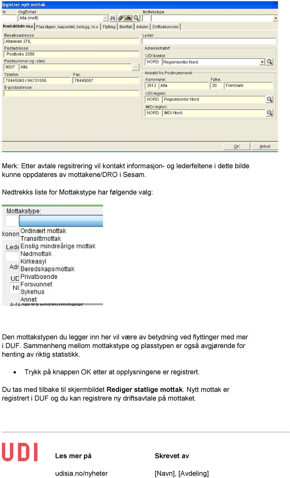 Sammenheng mellom mottakstype og plasstypen er også avgjørende for henting av riktig statistikk.