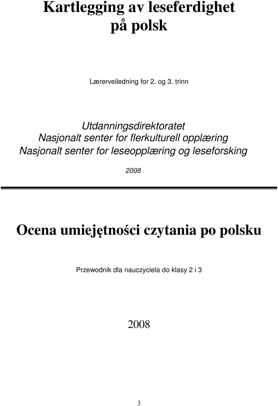 opplæring Nasjonalt senter for leseopplæring og leseforsking 2008