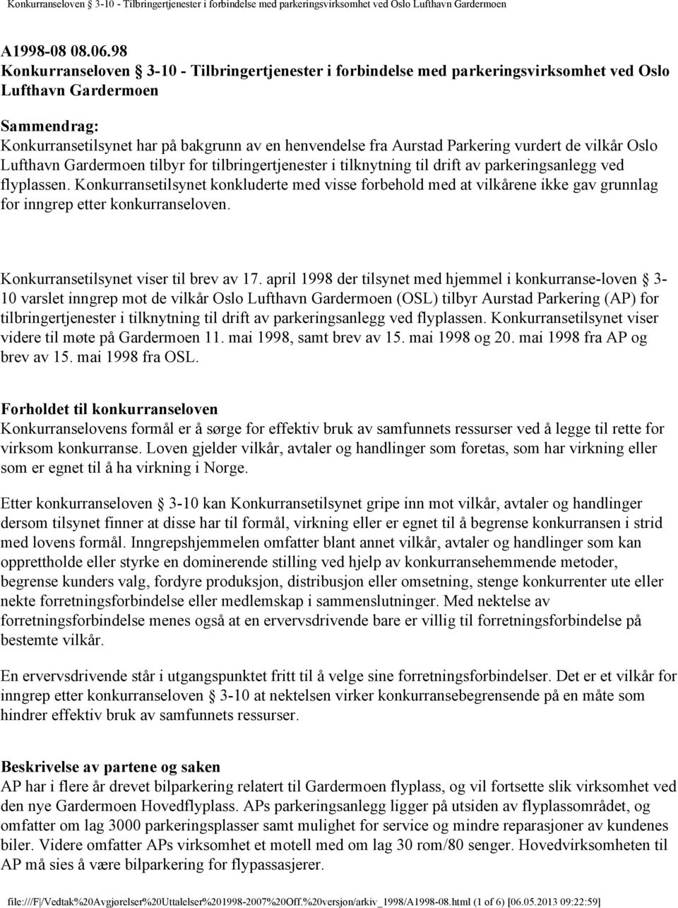 Parkering vurdert de vilkår Oslo Lufthavn Gardermoen tilbyr for tilbringertjenester i tilknytning til drift av parkeringsanlegg ved flyplassen.