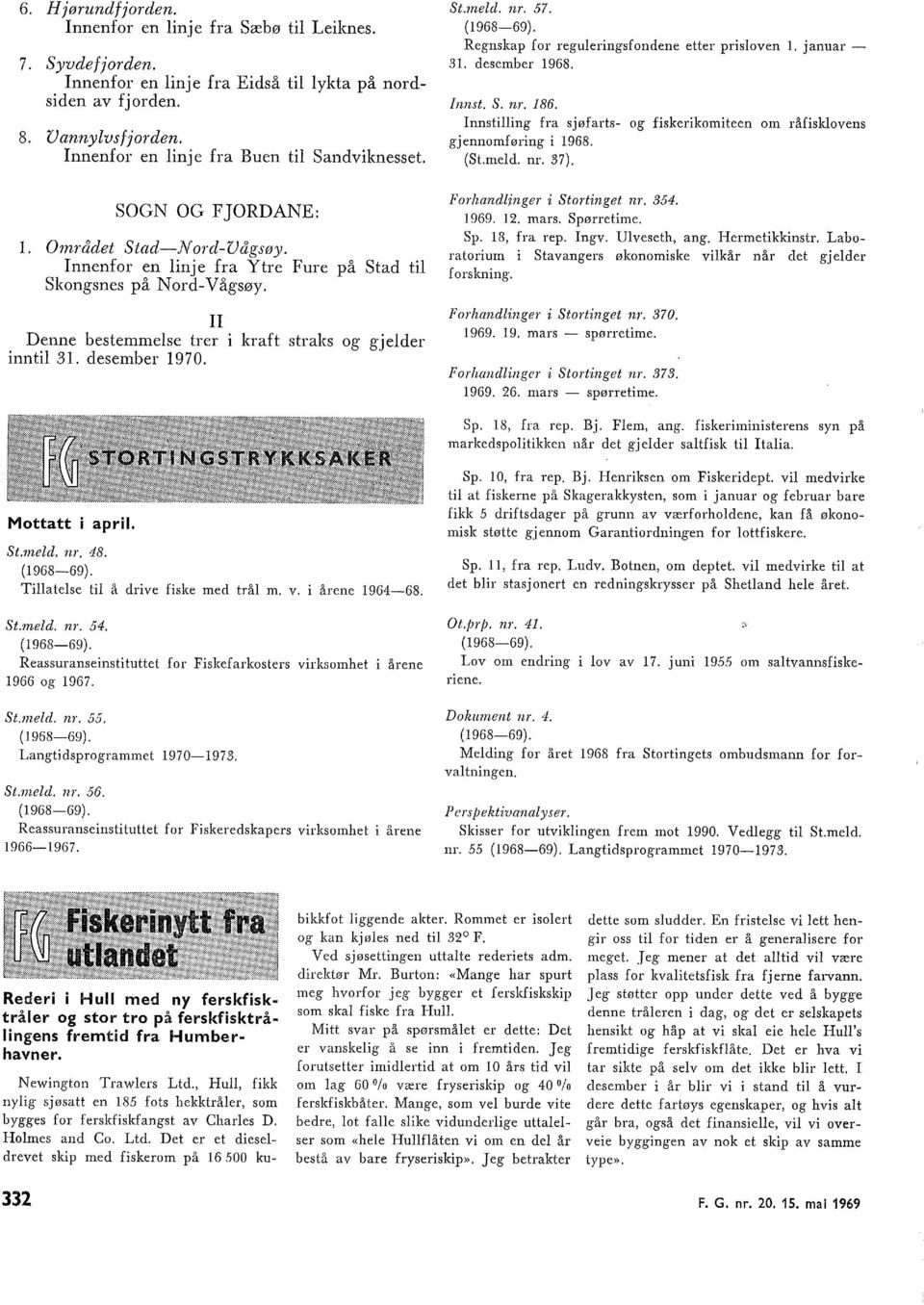 Innenfor en inje fra Buen ti Sandviknesset. (St.med. nr. 7). SOGN OG FJORDANE:. Området Stad-Nord-Vågsøy. Innenfor en inje fra Ytre Fure på Stad ti Skongsnes på Nord-Vågsøy.