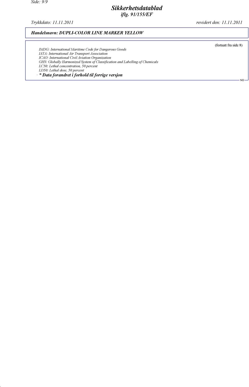 Harmonized System of Classification and Labelling of Chemicals LC50: Lethal concentration,