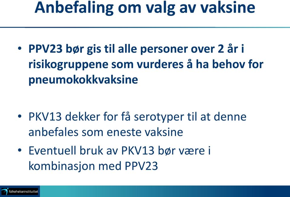 pneumokokkvaksine PKV13 dekker for få serotyper til at denne