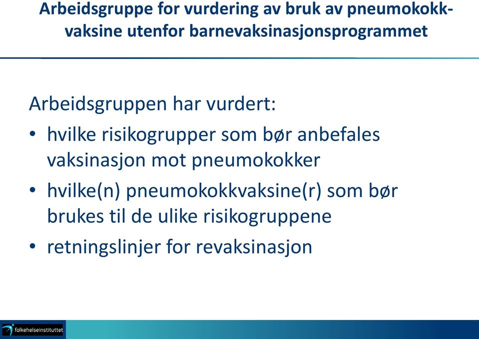 risikogrupper som bør anbefales vaksinasjon mot pneumokokker hvilke(n)