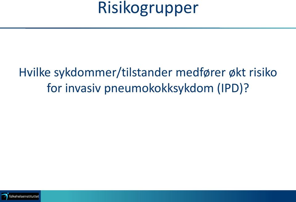 medfører økt risiko for