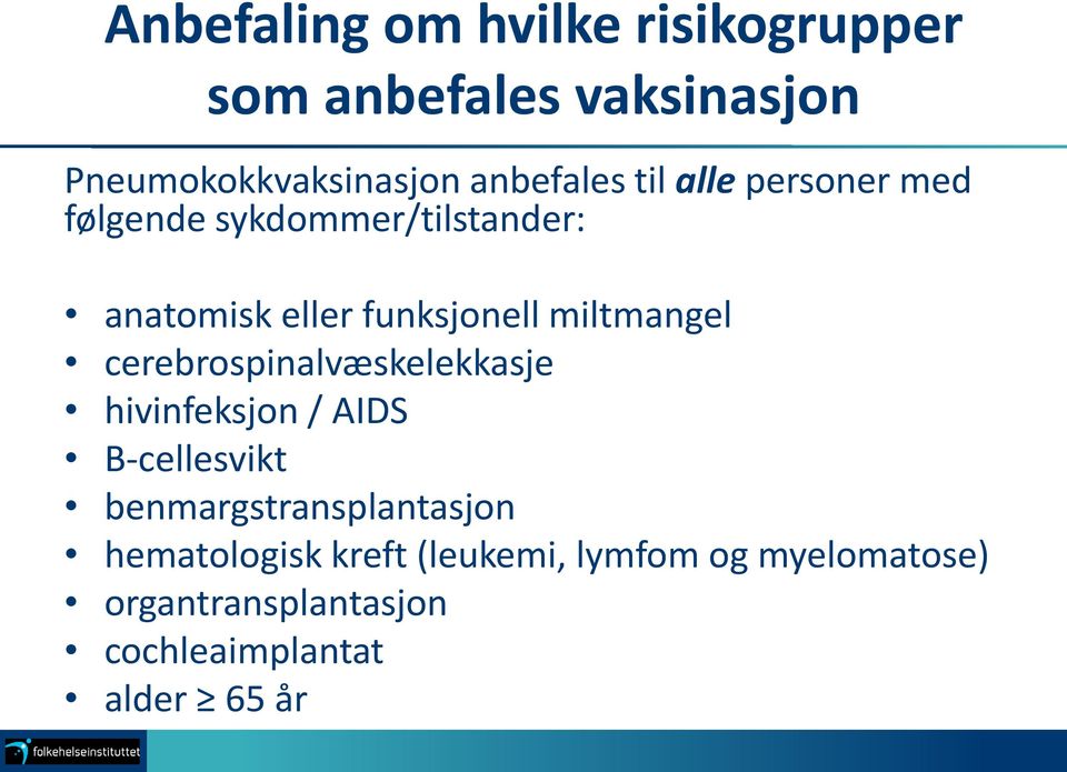 cerebrospinalvæskelekkasje hivinfeksjon / AIDS B-cellesvikt benmargstransplantasjon