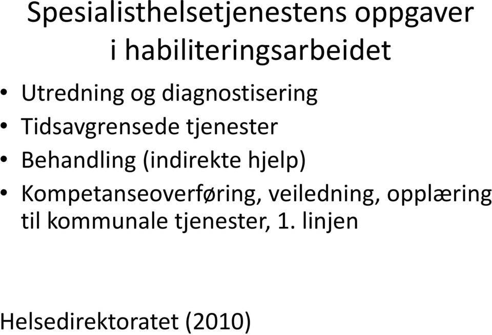 Behandling (indirekte hjelp) Kompetanseoverføring,