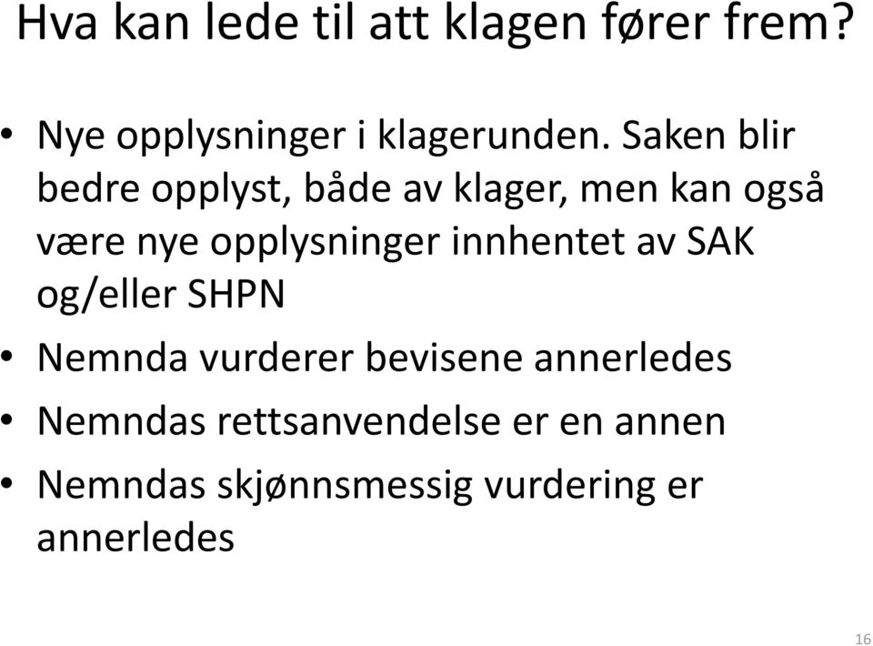 opplysninger innhentet av SAK og/eller SHPN Nemnda vurderer bevisene