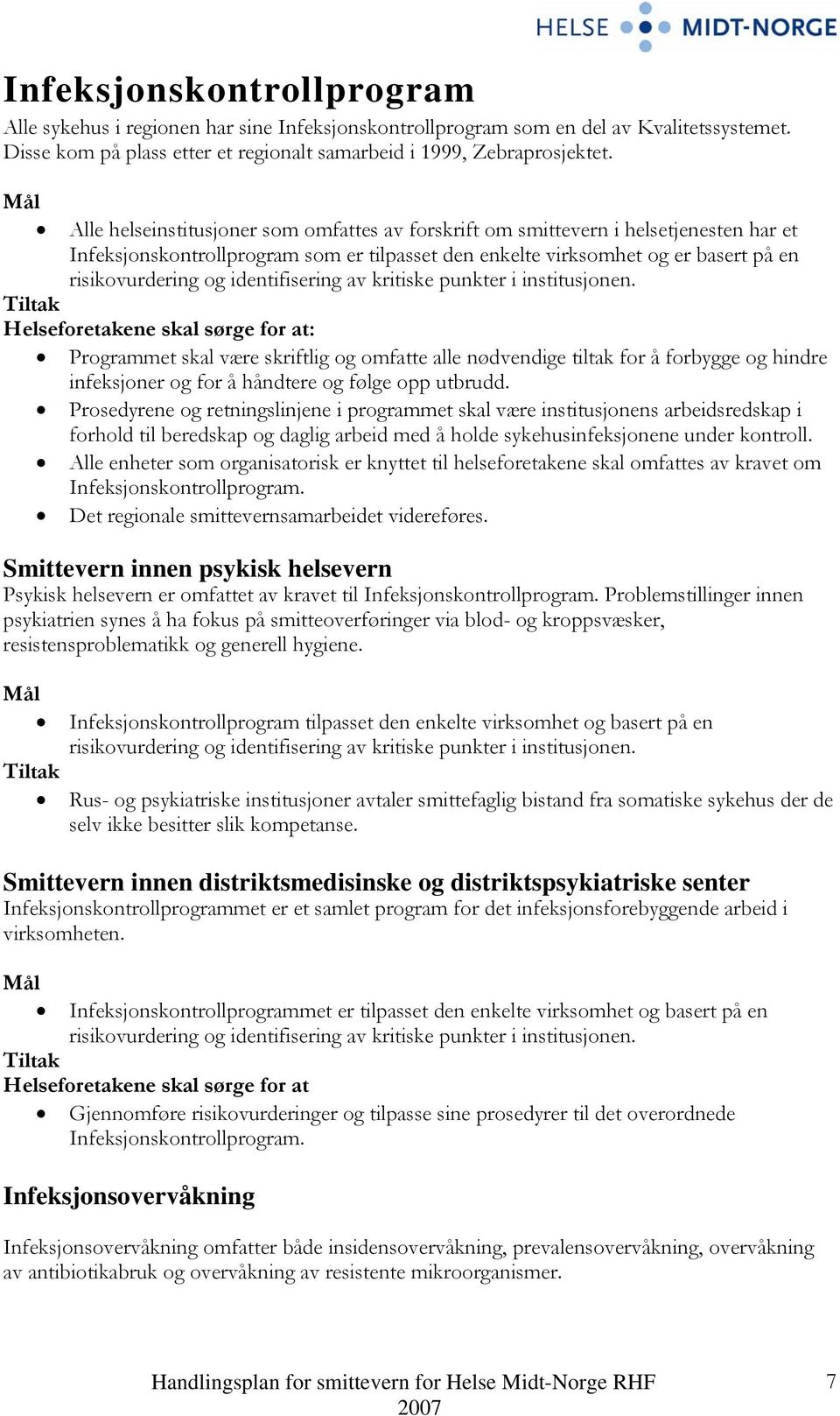 identifisering av kritiske punkter i institusjonen.