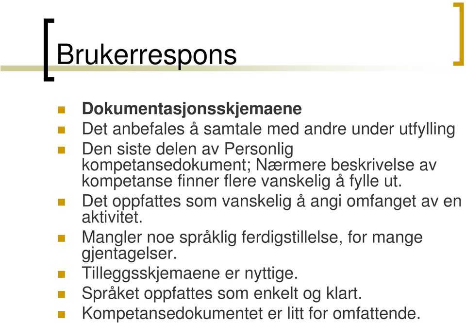 Det oppfattes som vanskelig å angi omfanget av en aktivitet.