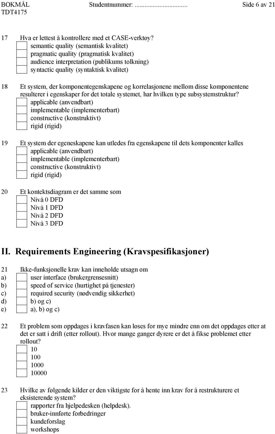 komponentegenskapene og korrelasjonene mellom disse komponentene resulterer i egenskaper for det totale systemet, har hvilken type subsystemstruktur?