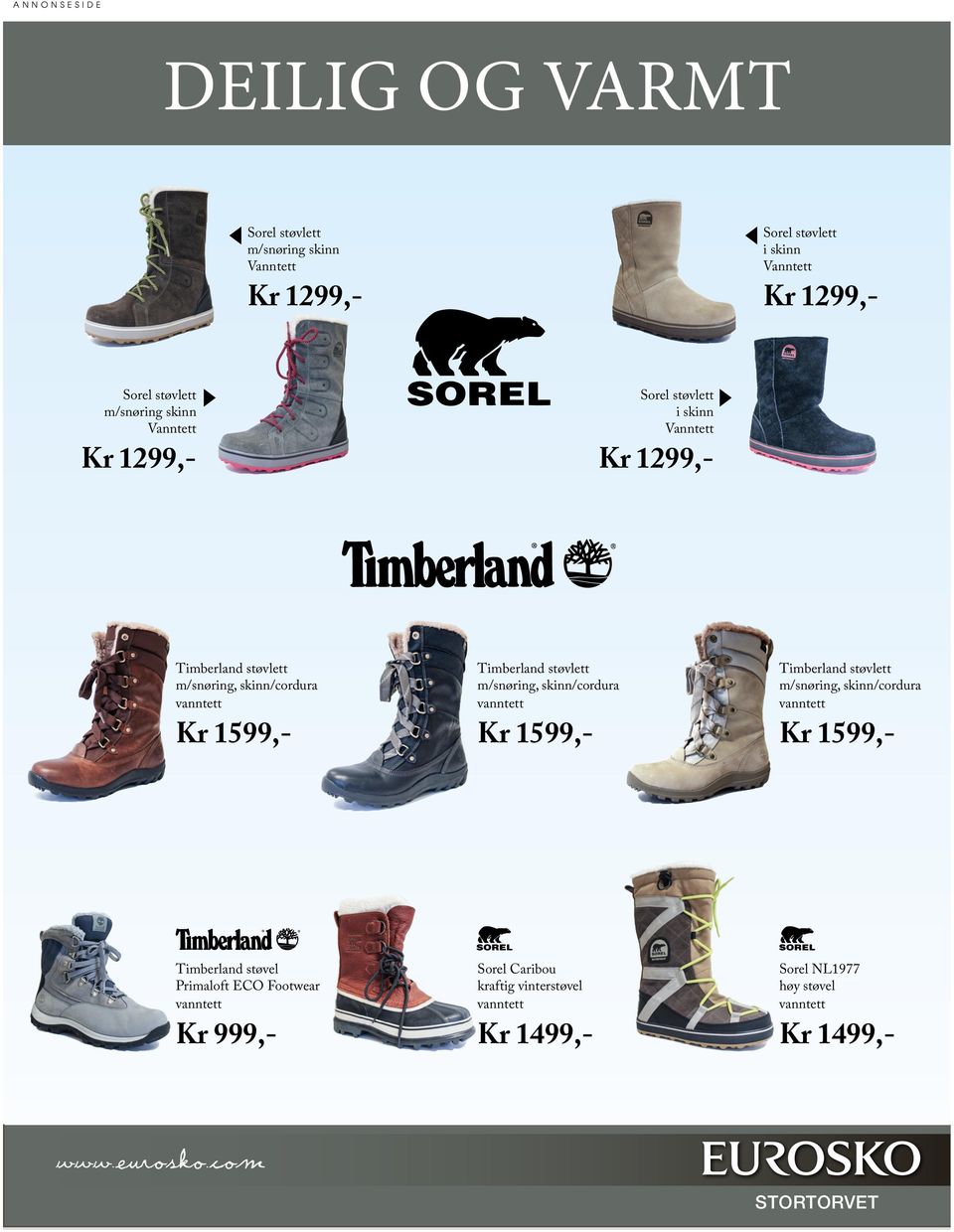 1299,- Kr 1299,- new Timberland støvlett m/snøring, skinn/cordura vanntett Timberland støvlett m/snøring, skinn/cordura vanntett season Kr 1599,- Kr 1599,- fa l l ne ws in store now 1299,-