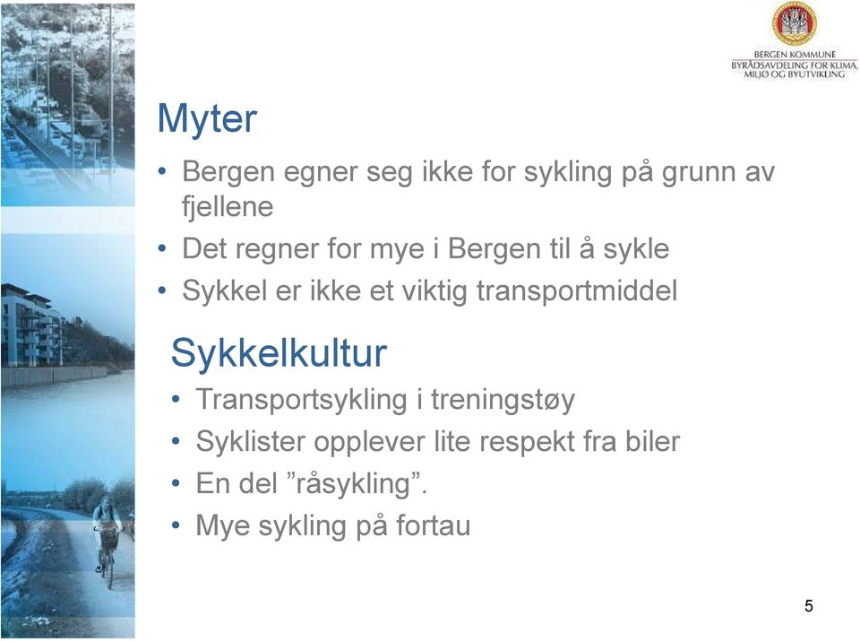 transportmiddel Sykkelkultur Transportsykling i treningstøy