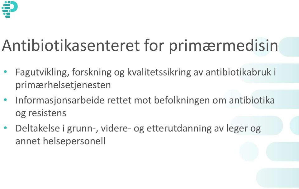 Informasjonsarbeide rettet mot befolkningen om antibiotika og