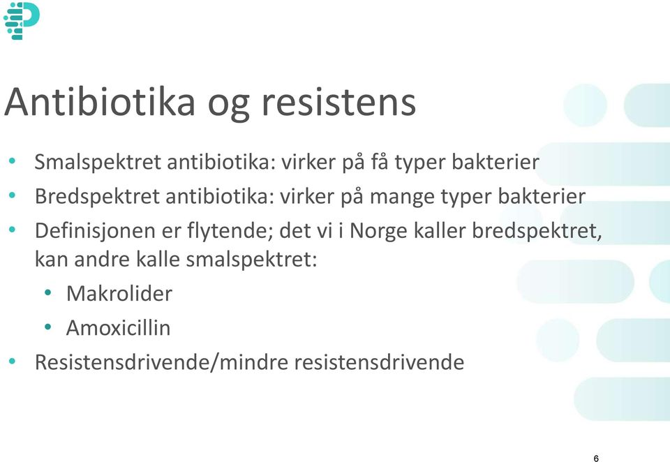 Definisjonen er flytende; det vi i Norge kaller bredspektret, kan andre