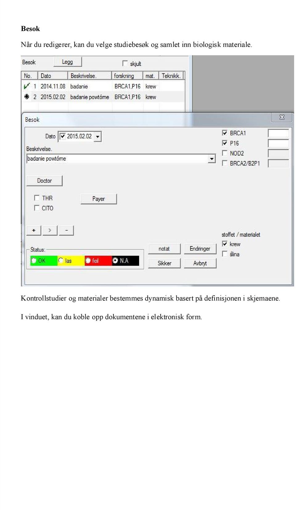 Kontrollstudier og materialer bestemmes dynamisk basert