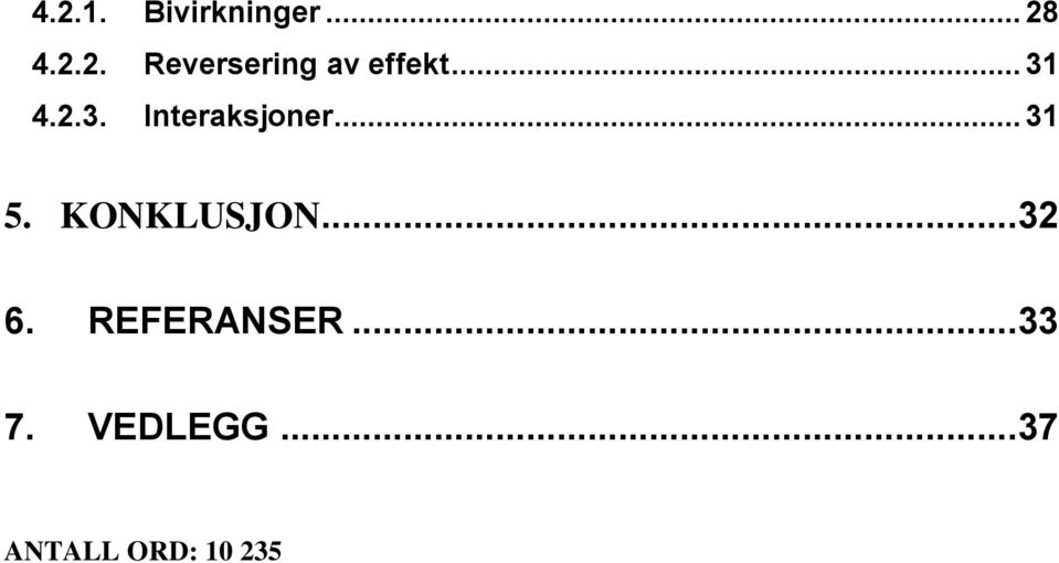 KONKLUSJON... 32 6. REFERANSER... 33 7.