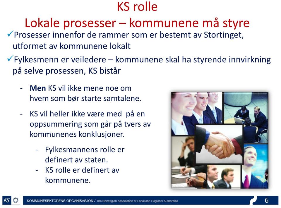 KS vil ikke mene noe om hvem som bør starte samtalene.