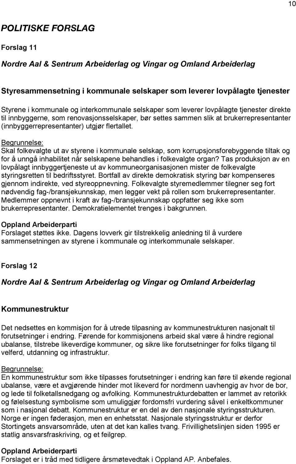 Skal folkevalgte ut av styrene i kommunale selskap, som korrupsjonsforebyggende tiltak og for å unngå inhabilitet når selskapene behandles i folkevalgte organ?