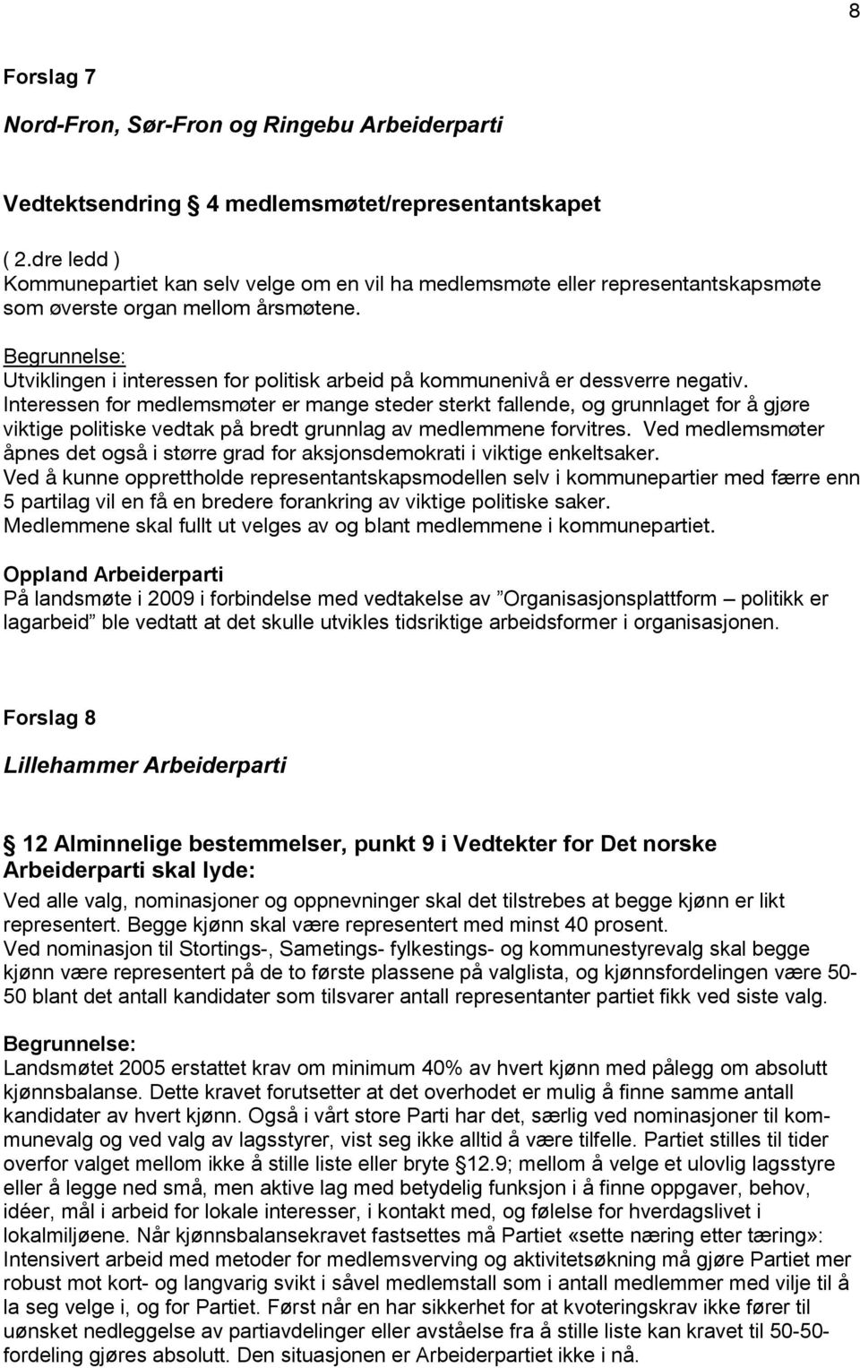 Utviklingen i interessen for politisk arbeid på kommunenivå er dessverre negativ.