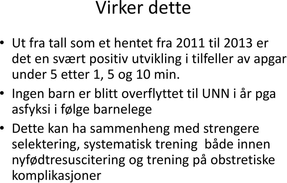 Ingen barn er blitt overflyttet til UNN i år pga asfyksi i følge barnelege Dette kan ha