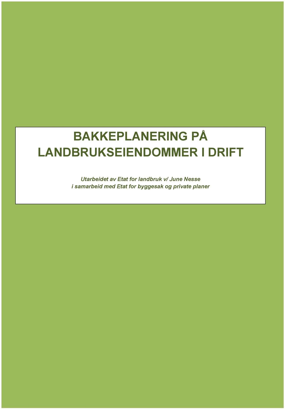 Utarbeidet av Etat for landbruk v/