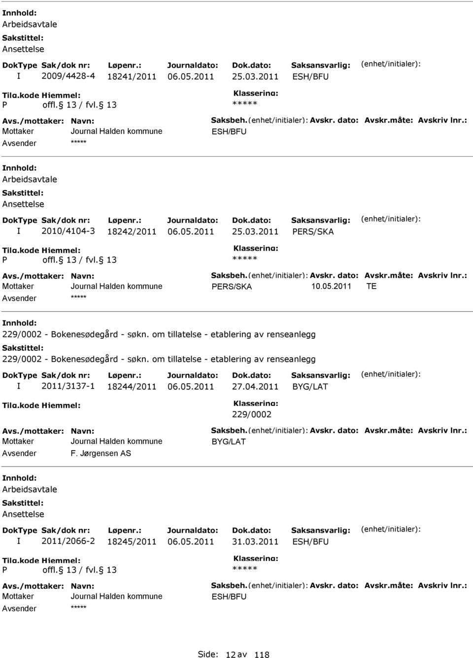 om tillatelse - etablering av renseanlegg 229/0002 - Bokenesødegård - søkn. om tillatelse - etablering av renseanlegg 2011/3137-1 18244/2011 27.04.2011 BYG/LT 229/0002 vs.