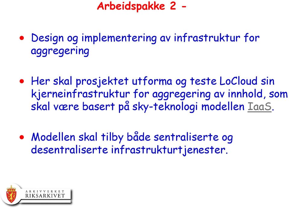 aggregering av innhold, som skal være basert på sky-teknologi modellen IaaS.