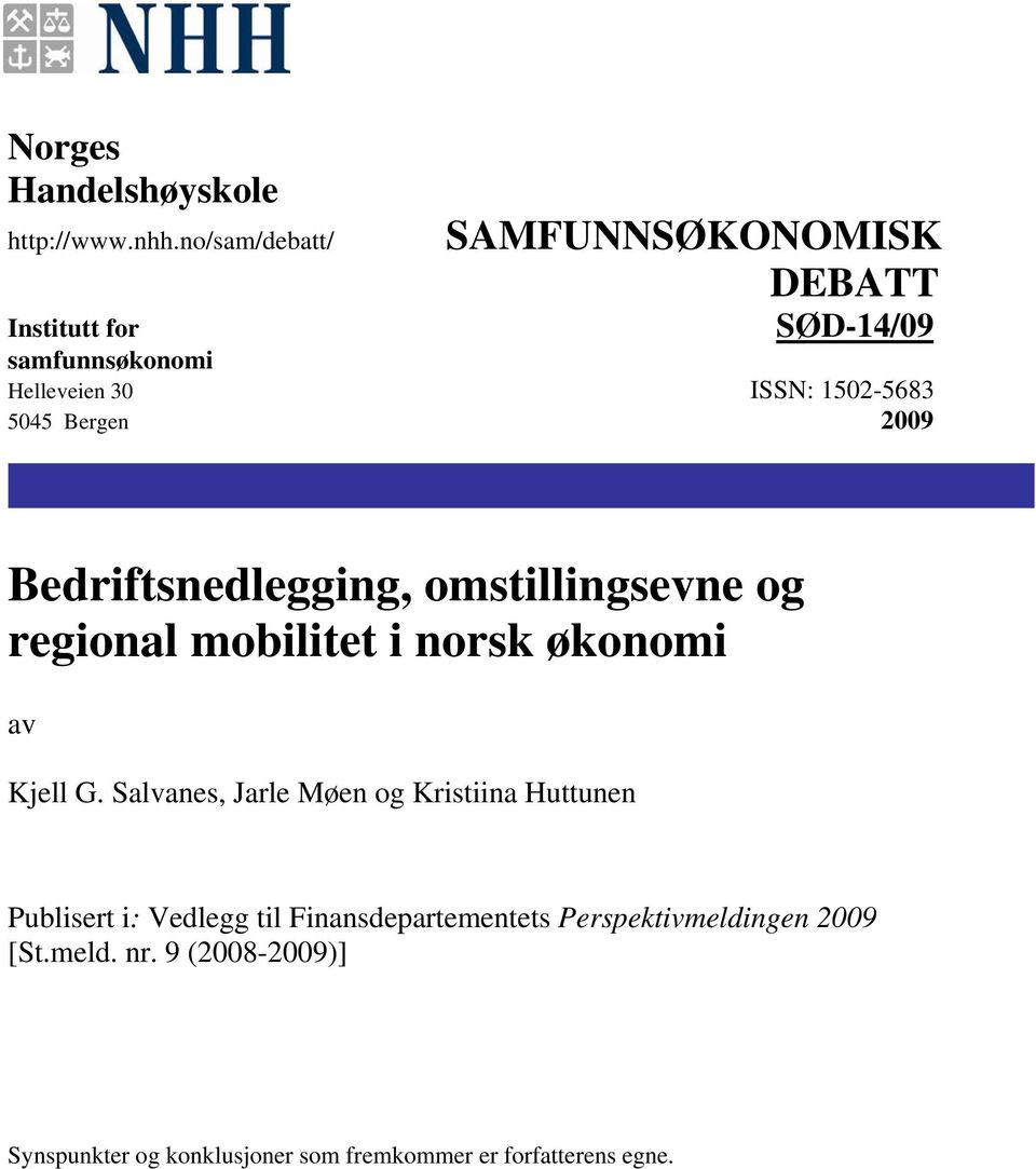 Bergen 2009 Bedriftsnedlegging, omstillingsevne og regional mobilitet i norsk økonomi av Kjell G.