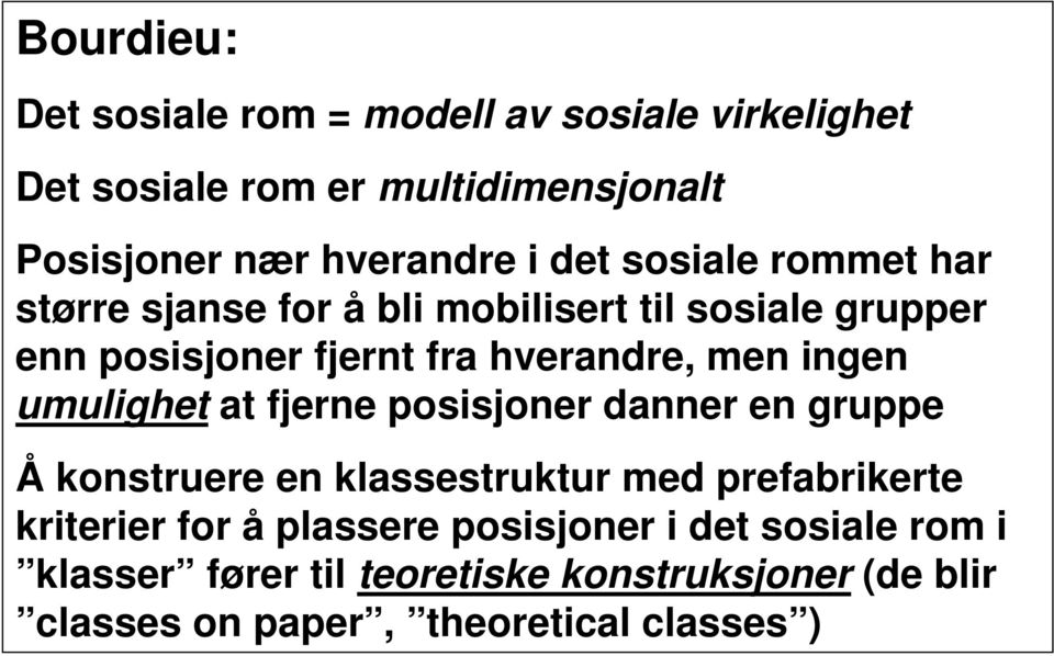 ingen umulighet at fjerne posisjoner danner en gruppe Å konstruere en klassestruktur med prefabrikerte kriterier for å