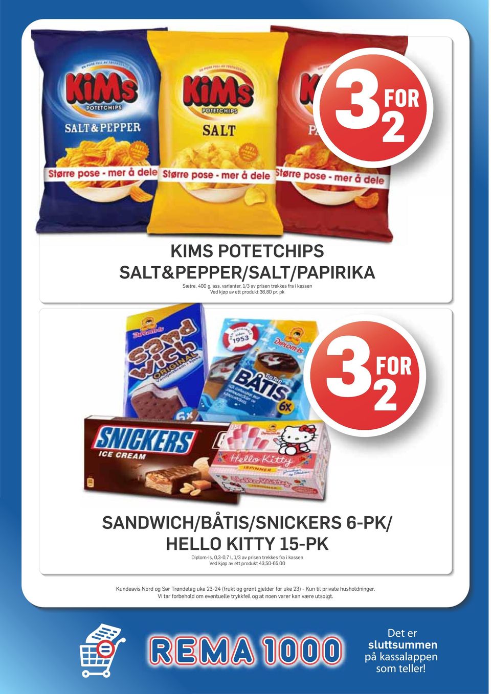 pk SANDWICH/BÅTIS/SNICKERS 6-PK/ HELLO KITTY 15-PK Diplom-Is, 0,3-0,7 l, 1/3 av prisen trekkes fra i kassen Ved kjøp